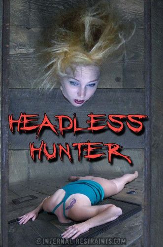 Delirious Hunter Headless Hunter Part 1 [2014,InfernalRestraints,Delirious Hunter,BDSM,Bondage,Humilation][Eng]