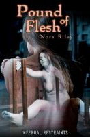 Pound of Flesh - Nora Riley [2018,HT,Spanking,Torture,Device][Eng]