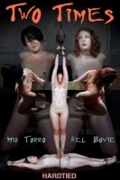 Two Times - Mia Torro and Kel Bowie [2017,Bondage,Domination,BDSM][Eng]