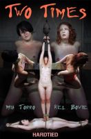 Two Times [2017,HardTied,Mia Torro & Kel Bowie,Bondage,Humiliation,BDSM][Eng]
