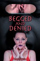Begged and Denied [2018,Arielle Aquinas,Bondage,Toys,Hardcore][Eng]