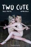 Two Cute [2018,HardTied,Dolly Mattel,Torture,Bondage,BDSM][Eng]
