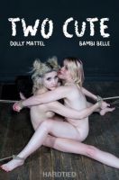 Two Cute [2018,HardTied,Dolly Mattel,BDSM,Torture,Humiliation][Eng]