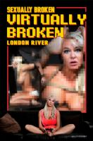 SBroken - London River - Virtually Broken [SexuallyBroken][Eng]