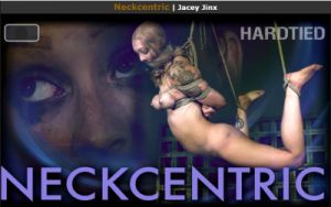Hardtied - Neckcentric [2018,Hardtied,Jacey Jinx,bdsm rough sex,device bondage torture,whipping][Eng]