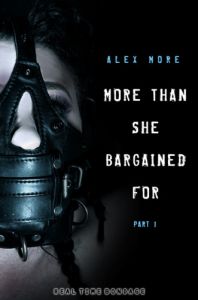 Alex More - More Than She Bargained For Part 1 (2018) [2018,Alex More,BDSM][Eng]