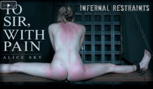 To Sir, With Pain [InfernalRestraints,Alice Sky,Humiliation,Torture,BDSM][Eng]