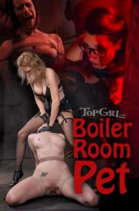 Boiler Room Pet [2015,TopGrl,Freya French,BDSM,Bondage,Humilation][Eng]