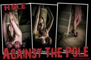 Hole - Against The Pole [Extreme Tit+Pussy+Ass Torture,Needle Pain][Eng]