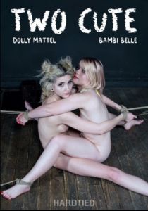 Two Cute - Dolly Mattel, Bambi Belle [2018,BDSM,Domination,Bondage][Eng]