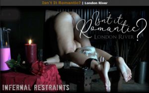 Infernalrestraints - Isn't It Romantic [2019,Infernalrestraints,London River,device bondage torture,BDSM,whipping][Eng]