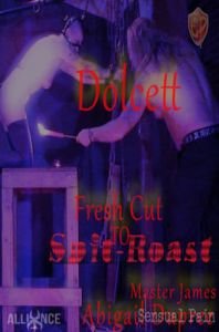 Dolcett Fresh Cut Spit-Roast - Abigail Dupree [2018,Sensualpain,Submissive Sluts,BDSM slave][Eng]