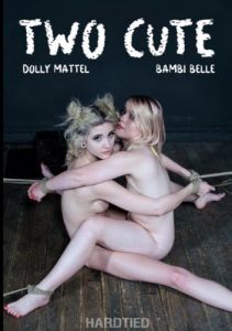 Two Cute - Dolly Mattel and Bambi Belle [2018,BDSM,Bondage,Spanking][Eng]