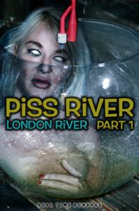 Piss River Part 1 - London River [2018,torture,Rope,Bondage][Eng]
