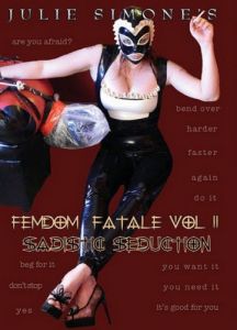 Femdom Fatale Vol. 2: Sadistic Seduction [Julie Simone Productions][Eng]