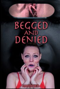 Begged and Denied - Arielle Aquinas [2018,Torture,Bondage,Domination][Eng]
