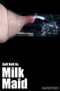 HdT - Aali Kali - Milk Maid [2019,Whipping,BDSM,Humiliation][Eng]