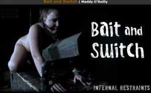 Infernalrestraints - Bait and Switch [2019,Infernalrestraints,Maddy O'Reilly,whipping,device bondage torture,rope][Eng]