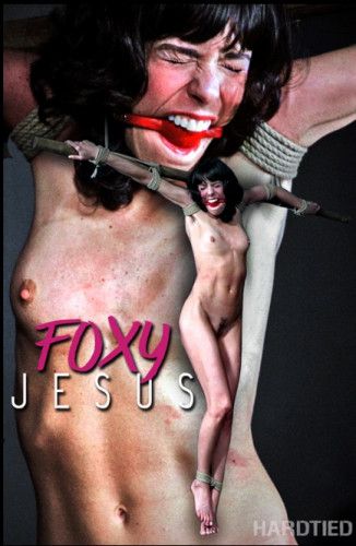 Foxy Jesus - Lexi Foxy [2018,BDSM,Torture,Submission][Eng]
