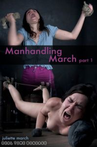 Juliette March - Manhandling March Part 1 (2019) [2019,Juliette March,BDSM][Eng]