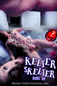Kelter Skelter Part 3 [2017,RealTimeBondage,Kel Bowie,Torture,Humiliation,BDSM][Eng]