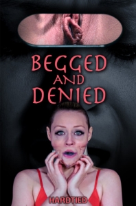 Begged and Denied - Arielle Aquinas [Arielle Aquinas,Bondage,Torture,Humiliation][Eng]